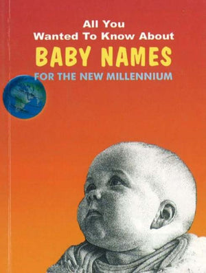 All You Wanted to Know About Baby Names