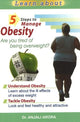 Book cover of: 5 Steps to Manage Obesity. By: Dr Anjali Arora MD