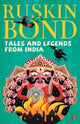 Book cover of: Tales and Legends from India. By: Ruskin Bond