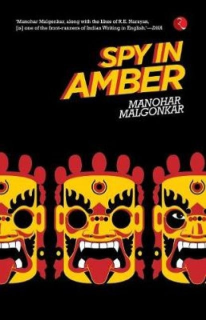 Book cover of: Spy in Amber. By: Manohar Malgonkar