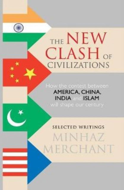 Book cover of: New Clash of Civilizations. By: Minhaz Merchant