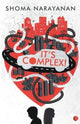 Book cover of: Its Complex!. By: Shoma Narayanan