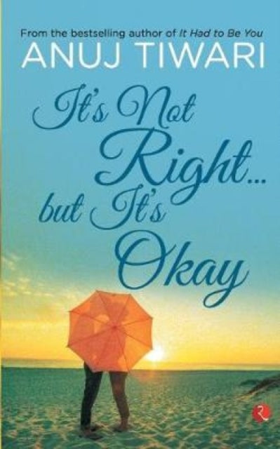 Book cover of: It's Not Right... but it's Okay. By: Anuj Tiwari