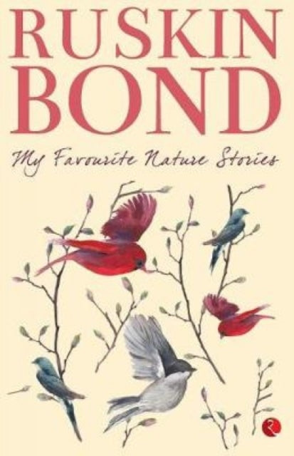 Book cover of: My Favourite Nature Stories. By: Ruskin Bond