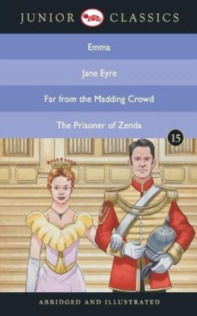 Book cover of: Junior Classicbook 15 (Emma, Jane Eyre, Far from the Madding Crowd, the Prisoner of Zenda) (Junior Classics)