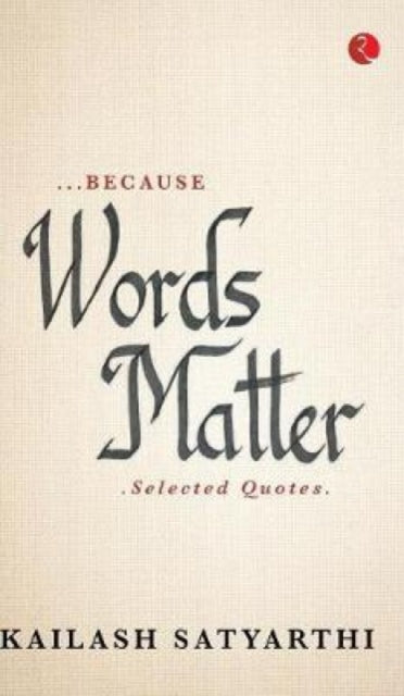 Book cover of: Because Words Matter. By: Kailash Satyarthi