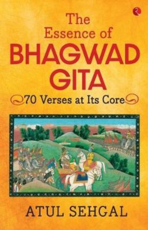 The Essence of Bhagwad Gita