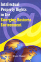 Book cover of: Intellectual Property Rights in the Emerging Business Environment. By: Bharti Thakar