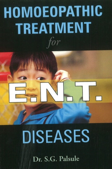 Book cover of: Homoeopathic Treatment for E.N.T. Diseases. By: S. S G Palsule