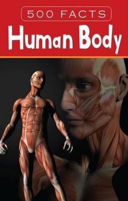 Book cover of: Human Body - 500 Facts