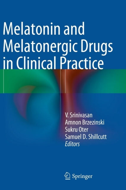 Book cover of: Melatonin and Melatonergic Drugs in Clinical Practice. By: V. Srinivasan