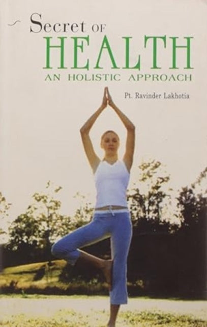 Book cover of: Secret of Health. By: Ravinder Lakhotia