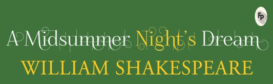 Book cover of: A Midsummer Night’s Dream. By: William Shakespeare