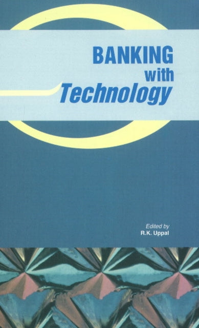 Book cover of: Banking with Technology. By: R. Uppal