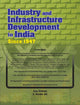 Book cover of: Industry & Infrastructure Development in India Since 1947. By: Anup Chatterjee