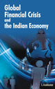 Book cover of: Global Financial Crisis & the Indian Economy
