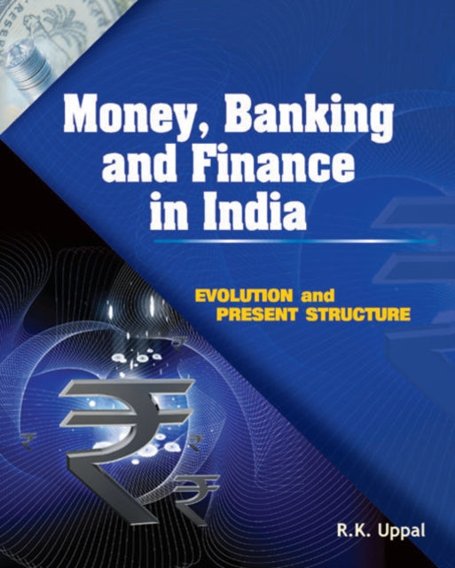Book cover of: Money, Banking & Finance in India. By: R. K. Uppal