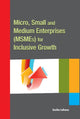 Book cover of: Micro, Small & Medium Enterprises (MSMEs) for Inclusive Growth. By: Sarika Lohana