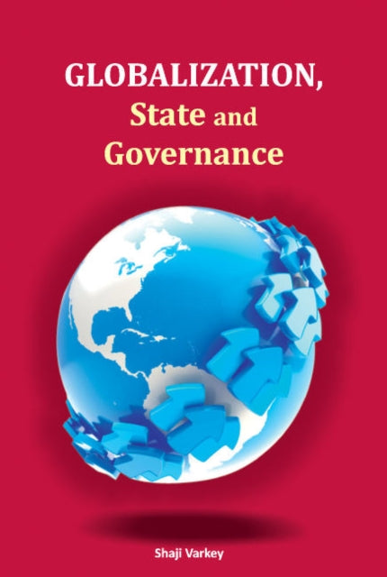 Book cover of: Globalization, State & Governance. By: G. Gopa Kumar