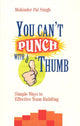 Book cover of: You Can't Punch with a Thumb