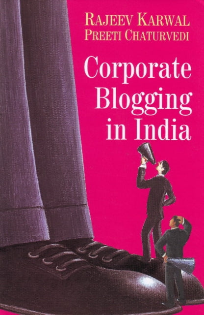 Book cover of: Corporate Blogging in India. By: Rajeev Karwal