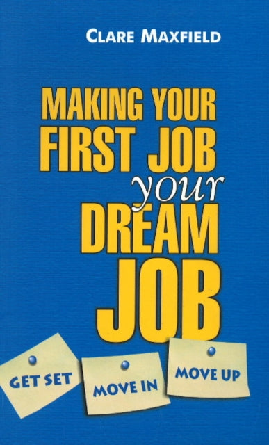 Book cover of: Making Your First Job Your Dream Job