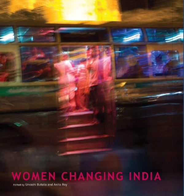 Book cover of: Women Changing India. By: Urvashi Butalia