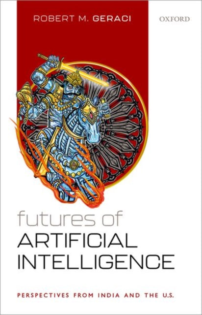 Book cover of: Futures of Artificial Intelligence. By: Robert M. Geraci