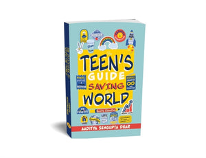 The Teen's Guide To Saving the World
