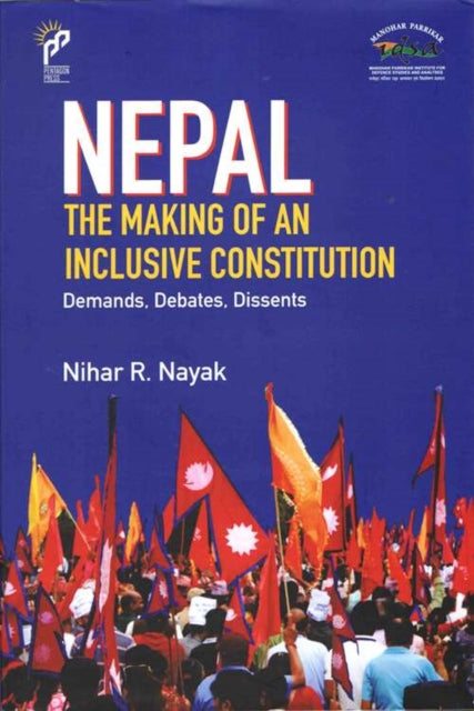 Book cover of: Nepal The Making of An Inclusive Constitution