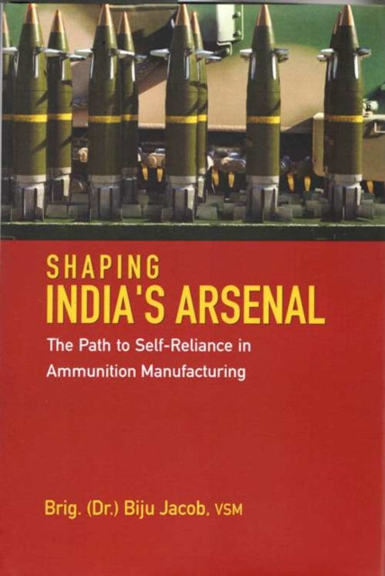 Book cover of: Shaping India`s Arsenal