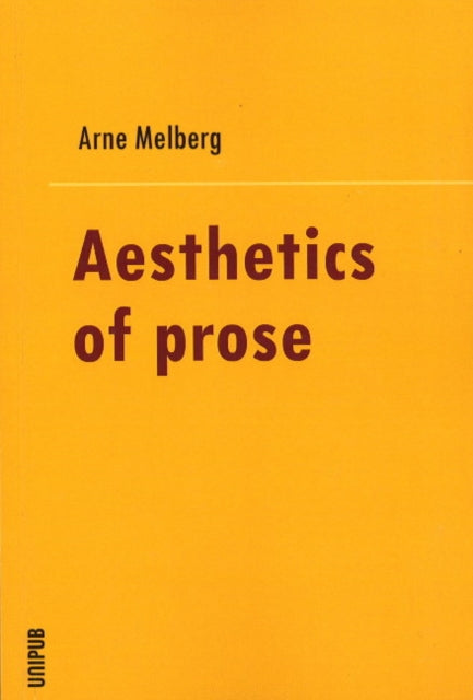 Book cover of: Aesthetics in Prose. By: Arne Melberg