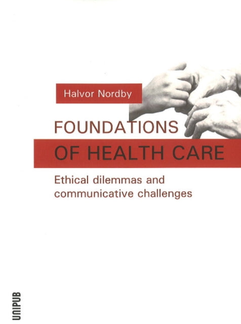 Book cover of: Foundations of Health Care. By: Halvor Nordby