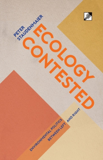 Book cover of: Ecology Contested. By: Peter STAUDEMAIER