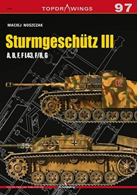 Book cover of: SturmgeschuTz III a, B, F, F L43, F/8, G. By: Maciej Noszczak