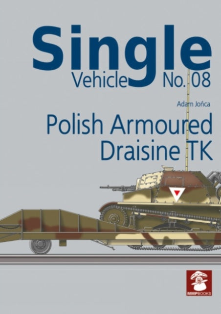 Book cover of: Single Vehicle No. 08 Polish Armoured Draisine TK