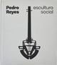 Book cover of: Pedro Reyes: Social Sculpture. By: Pedro Reyes