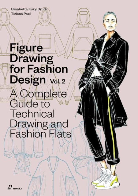 Figure Drawing for Fashion Design, Vol. 2, A Complete Guide to Technical Drawing and Fashion Flats 9788410650039 Elisabetta Kuky Drudi