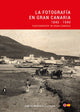 Book cover of: La Fotografia en Gran Canaria: 1840 - 1940 / Photography in Gran Canaria. By: Gabriel Betancor Quintana