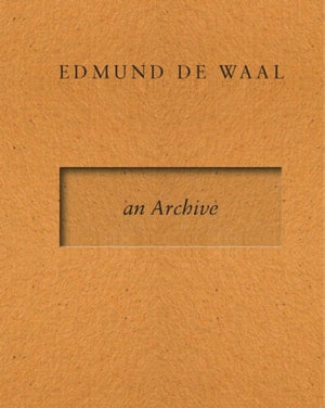 Edmund de Waal - an Archive