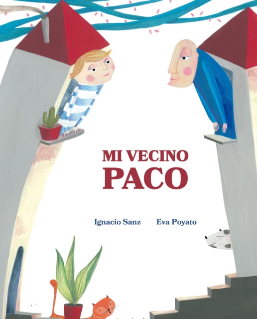 Book cover of: Mi vecino Paco (My Neighbor Frankie). By: Ignacio Sanz