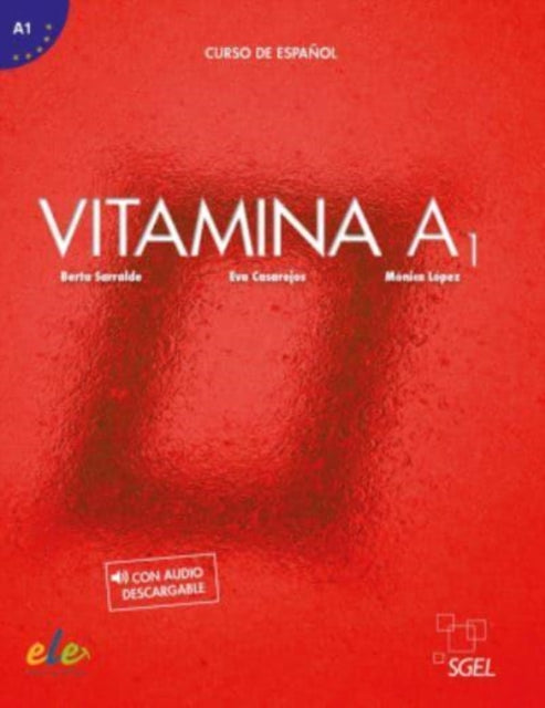 Book cover of: Vitamina A1 - Libro del alumno + online audio + digital. By: Berta Serralde Vizueta