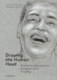 Book cover of: Drawing the Human Head: Anatomy, Expressions, Emotions and Feelings. By: Giovanni Colombo
