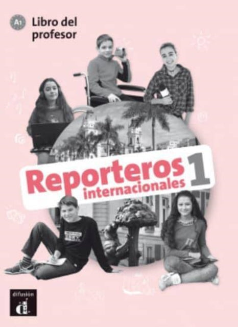 Book cover of: Reporteros internacionales 1 - Libro del profesor (A1)