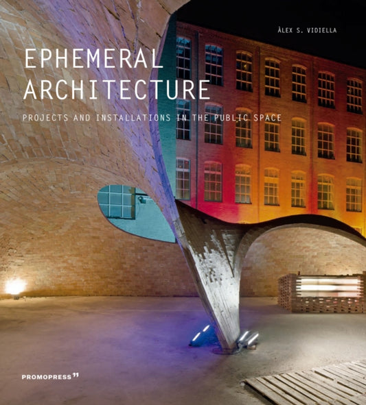 Book cover of: Ephemeral Architecture. By: Alex S. Vidiella