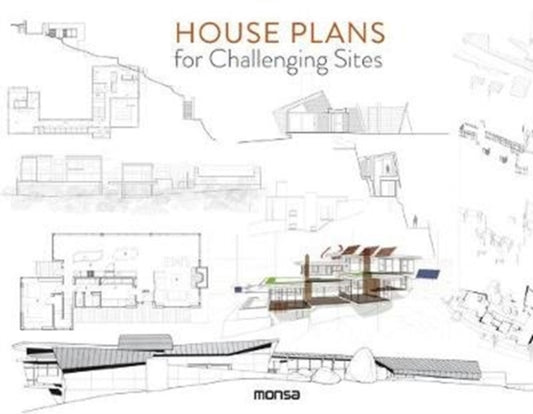 Book cover of: House Plans for Challenging Sites. By: S.a. Instituto Monsa de Ediciones
