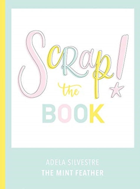 Book cover of: Scrap! The Book. By: Adela Silvestre