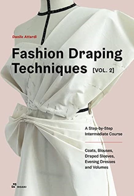 Book cover of: Fashion Draping Techniques, Vol. 2. By: Danilo Attardi