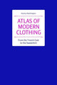 Book cover of: Atlas of Modern Clothing: From the Trench Coat to the Sweatshirt. By: Marina Madzhugina