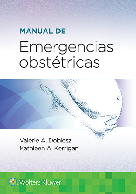 Book cover of: Manual de emergencias obstetricas. By: Valerie Dobiesz